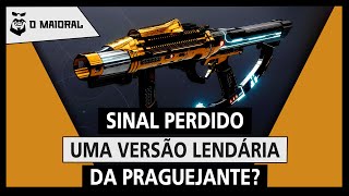 DESTINY 2  Sinal Perdido  Uma versão lendária da Praguejante [upl. by Yelwar506]