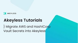 Migrating AWS and HashiCorp Vault Secrets into Akeyless [upl. by Premer266]