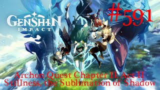 Genshin Impact Walkthrough Part 591  Chapter II Act II  Stillness the Sublimation of Shadow [upl. by Wood]