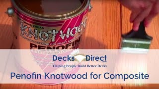 Penofin Knotwood Composite Decking Formula [upl. by Felicio604]