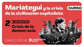 Mariátegui y la crisis de la civilización capitalista II [upl. by Handy76]