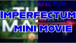 Imperfectum Mini Movie [upl. by Hillier432]