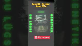 Genetikk  Du Lügst Im Him  Remix 2024 [upl. by Ahseki590]