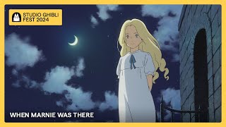 Ghibli Fest 2024  WHEN MARNIE WAS THERE [upl. by Aneez]