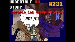 Y13 UnderTale AU Story เรื่องสั้น parable ink exemplum error 231 byme [upl. by Elehcim]