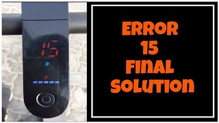 Electric scooter Error 15 Final Solution 100 Working [upl. by Ennayhs879]