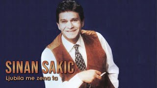 Sinan Sakić  Ljubila me žena ta [upl. by Slein]