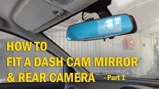 How to Install a Dash Cam Mirror and Rear Camera to your Car  Part 1 [upl. by Shellie]