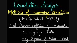 Correlation Analysis Part 5 Karl Pearsons Coefficient of Correlation Squares of Value Method [upl. by Bevvy]