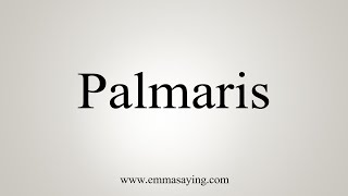 How To Say Palmaris [upl. by Aneladdam]