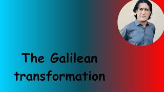 Lec 3 part 1’ the Galilean transformation [upl. by Llerroj]