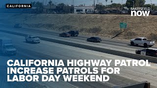 California Highway Patrol announces increased patrols for Labor Day weekend [upl. by Aserat]