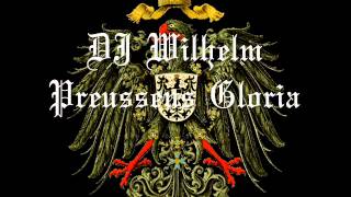 DJ Wilhelm  Preussens Gloria Remix [upl. by Darwin]