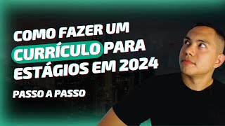 Como Fazer Currículo Para Estágio em 2024 [upl. by Kylah]