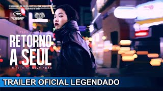 Retorno a Seul 2022 Trailer Oficial Legendado [upl. by Asina322]