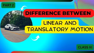 difference between linear and translatory motion  System of Particles and Rotational Motion class11 [upl. by Rosamond939]