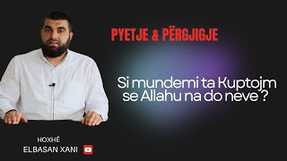 Si mundemi ta kuptojmë se Allahu na do neve   Hoxhë ElbasanXani [upl. by Hachman]