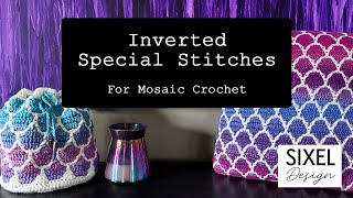 Inverted Special Stitches for Mosaic Crochet  Sixel Design [upl. by Keary281]