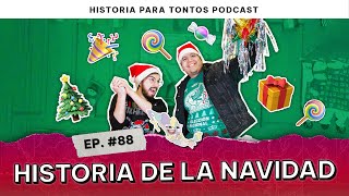 Historia de la Navidad  Episodio 88  Historia para Tontos Podcast [upl. by Balsam214]