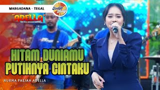 HITAM DUNIAMU PUTIHNYA CINTAKU  Nurma Paejah Adella  LIVE OM ADELLA MARGADANA TEGAL [upl. by Laekim]