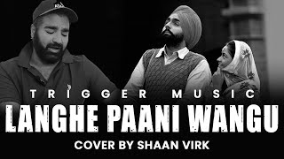 Langhe Paani  Cover Shaan Virk  Trigger Music  Bambukat [upl. by Peder]