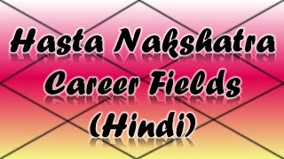 Hasta Nakshatra CareerProfessions Vedic Astrology  Hindi [upl. by Kushner775]