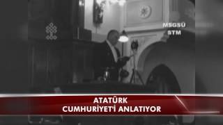 ATATÜRK KENDİ SESİNDEN CUMHURİYETİ ANLATIYOR [upl. by Hearsh]