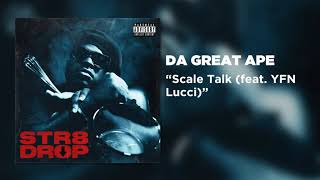 Da Great Ape  Scale Talk feat YFN Lucci Official Audio [upl. by Onirefez]