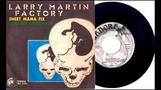 Larry Martin Factory  Sweet Mama Fix  1977 Rare Song Remastered HQ Music [upl. by Anaert]