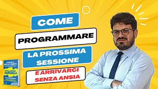 Come programmare la Sessione in modo da arrivarci senza ansia [upl. by Retsek]