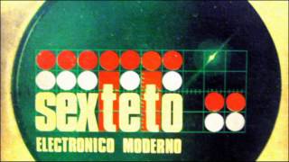 Sexteto Electrónico Moderno  quotGin Tonicquot [upl. by Notreb559]