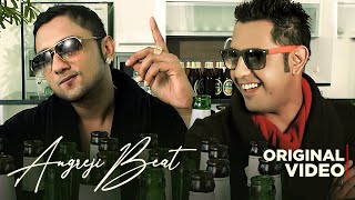 Angreji Beat Original Video Yo Yo Honey Singh  Gippy Grewal  Rimpy Prince  Veet Baljit [upl. by Sineray]