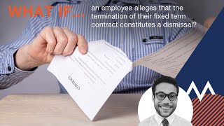 What if an employee alleges that the termination of the fixed term contract constitutes a dismissal [upl. by Honor]