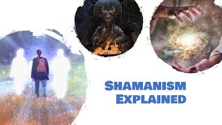 Shamanism Explained [upl. by Rye210]