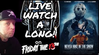 FRIDAY THE 13TH LIVE  NEVER HIKE IN THE SNOW Fan Film WATCHALONG [upl. by Yltnerb470]