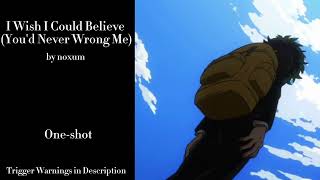 I Wish I Could Believe Youd Never Wrong Me  Podfic MHA [upl. by Armalla]