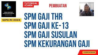 SIPD RI 2024  CARA PEMBUATAN SPM GAJI THR SPM GAJI 13 SPM KEKURANGAN GAJI DAN SPM GAJI SUSULAN [upl. by Jewell]