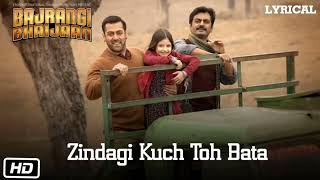 Zindagi Kuch Toh Bata Reprise Full Song with LYRICS Pritam  Salman Khan  Bajrangi Bhaijaan [upl. by Sabian]