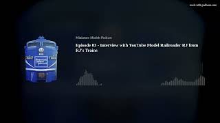 Episode 83  Interview with YouTube Model Railroader RJ from RJs Trains [upl. by Otrevire]