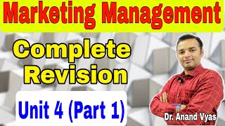 Marketing Management Course  Complete Revision  Unit 4 Part 1  Dr Anand Vyas  MBA  AKTU [upl. by Zorine]