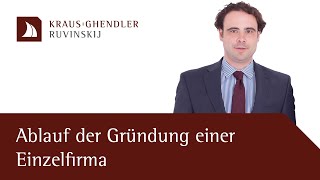 Der Ablauf der Gründung einer Einzelfirma  Erklärt vom Anwalt [upl. by Nirat991]