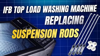 How to Replace Suspension Rods on an IFB Top Load Washing Machine [upl. by Chessy]