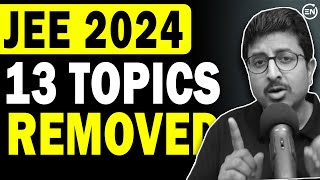 JEE 2024  13 Topics REMOVED 😱 from Syllabus  Physics  Impact on Advanced  Eduniti Latest [upl. by Malvino]