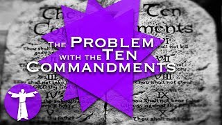 The Problem with the Ten Commandments [upl. by Eiderf]