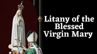 🕊 Litany of the Blessed Virgin Mary  Litany of Loreto [upl. by Kimmel]