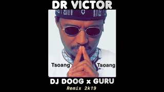 DR VICTOR TSAONG TSOANG REMIX 2K19 TROPICAL DJ DOOG X GURU [upl. by Eidroj27]