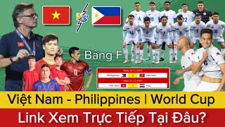 🔴Xem Trực Tiếp VIỆT NAM  PHILIPPINES Tại Đâu  Vòng Loại 2 World Cup 2026 Khu Vực Châu Á [upl. by Sheri]