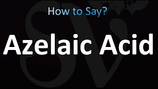 How to Pronounce Azelaic Acid [upl. by Suoivatnom]