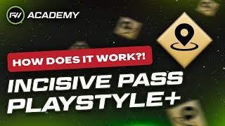 What does the Incisive Pass Playstyle ACTUALLY do  FUTWIZ Academy [upl. by Jules908]