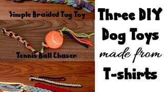 Three DIY Dog Toys made from Tshirts [upl. by Good]